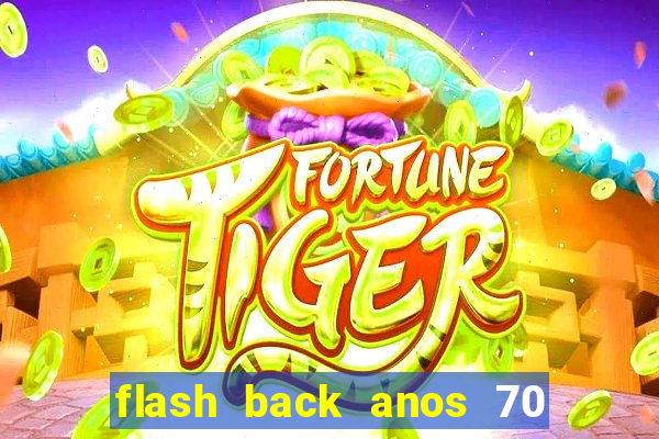 flash back anos 70 80 90 internacional download